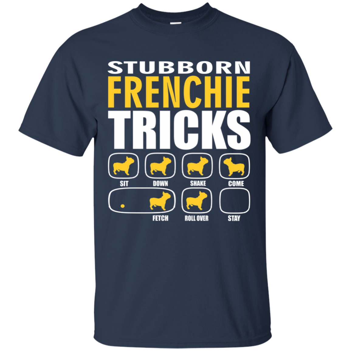 Stubborn Frenchie Tricks Ultra Cotton T-Shirt