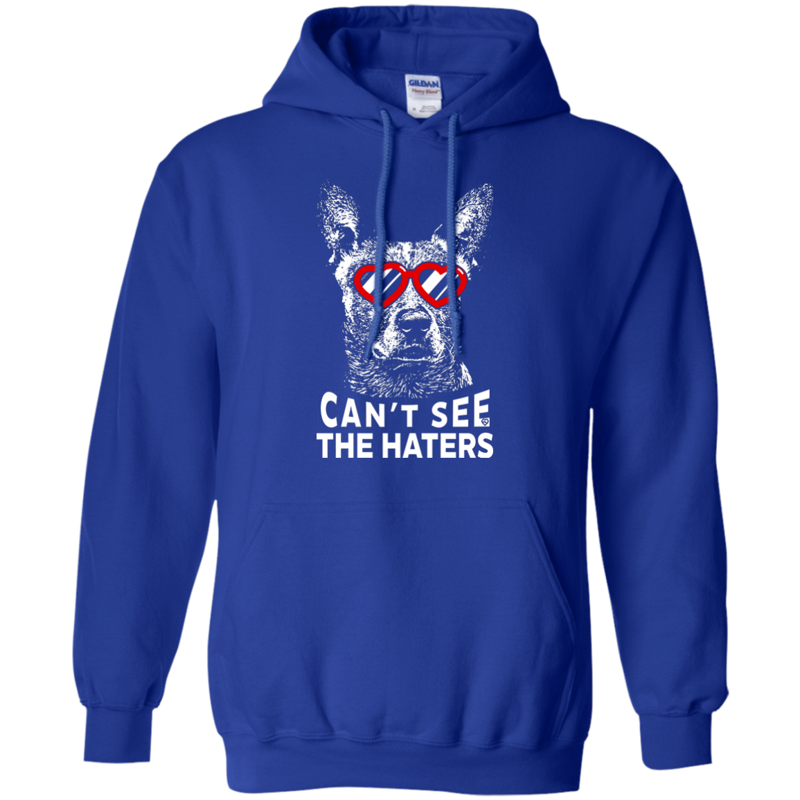 Cattle Dog can't see the haters T-Shirt Hoodie