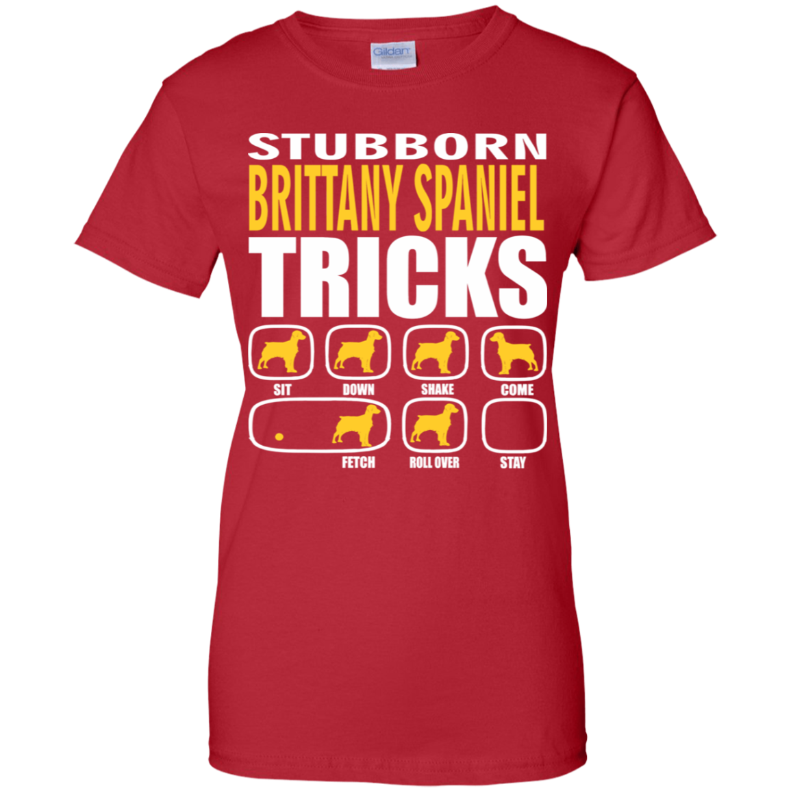Stubborn Brittany Spaniel Tricks Ladies' T-Shirt