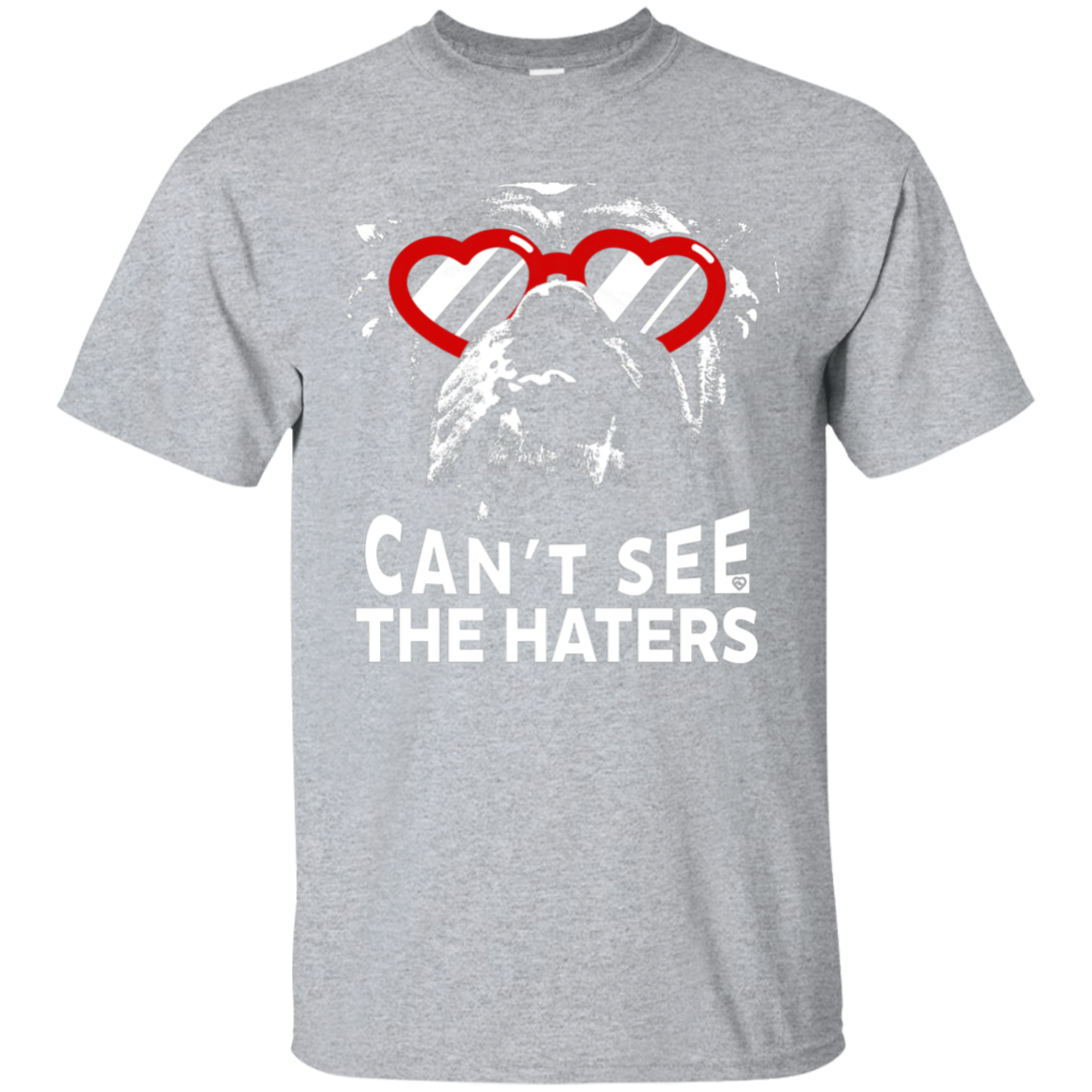 English Bulldog Can't See The Haters T-Shirt