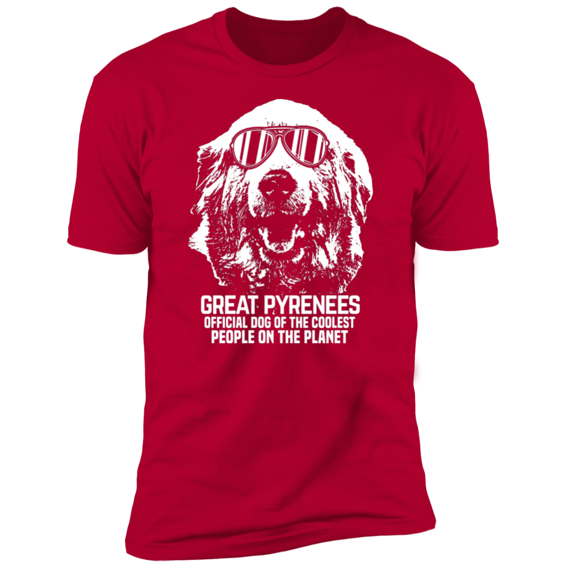 Great Pyrenees Official dog of the coolest people on the planet T-Shirt