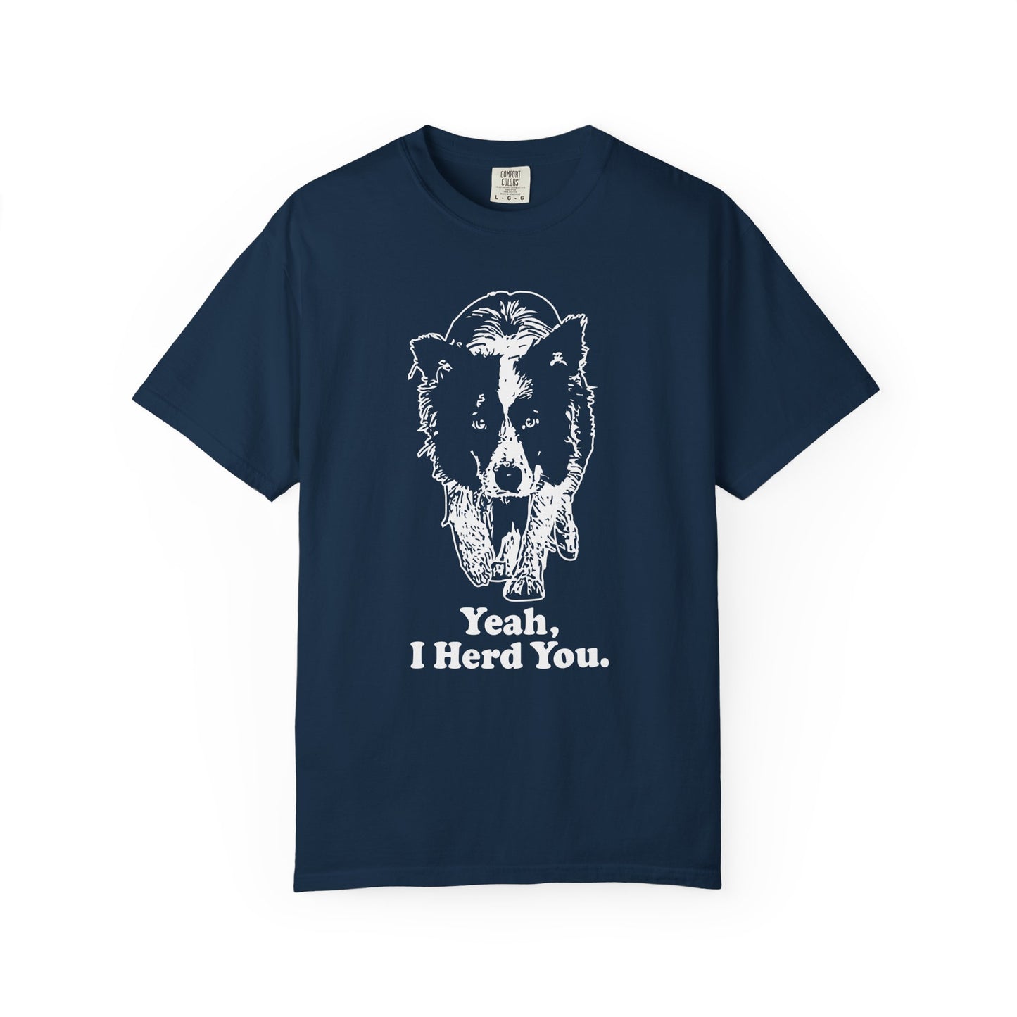 Border Collie "Yeah I Herd You" T-Shirt — Herding Dog Mom/Dad Tee