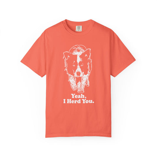Border Collie "Yeah I Herd You" T-Shirt — Herding Dog Mom/Dad Tee