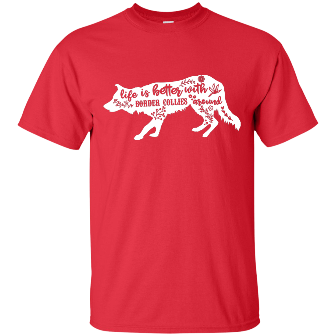 Life Is Better With Border Collies Around Unisex T-Shirt