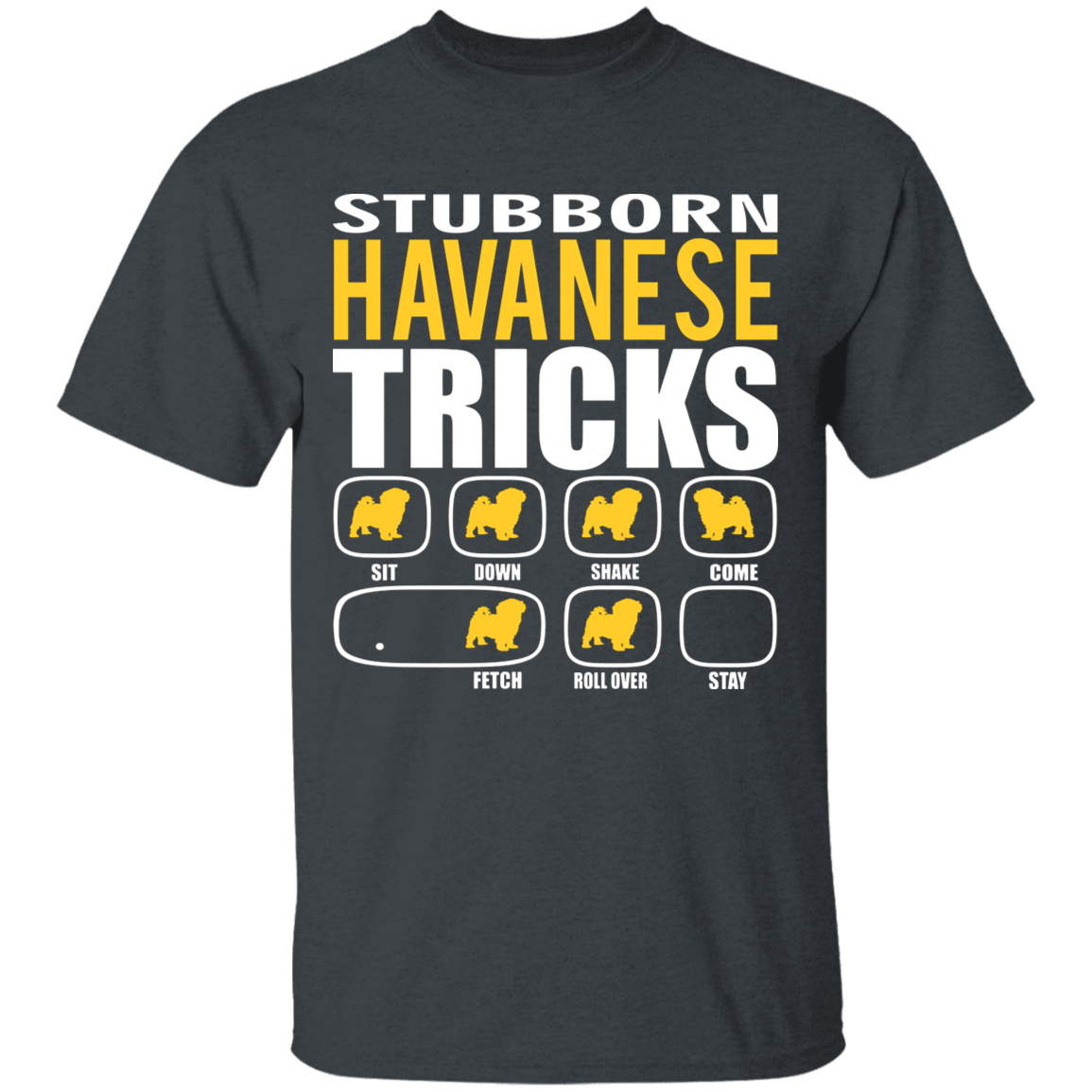 Stubborn Havanese Tricks T-Shirt