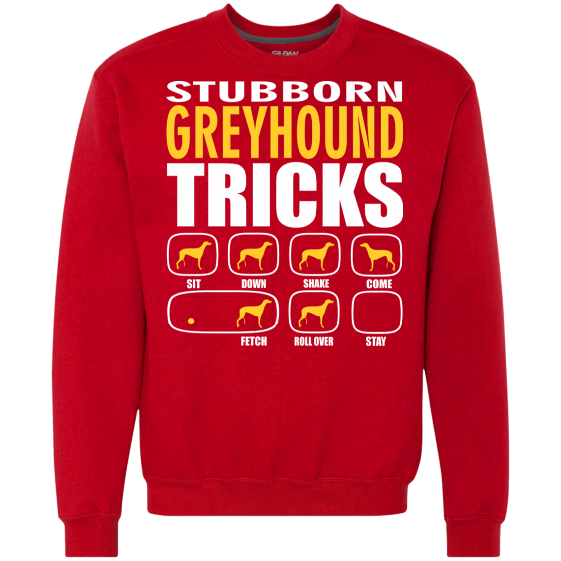 Stubborn Greyhound Tricks Sweatshirt