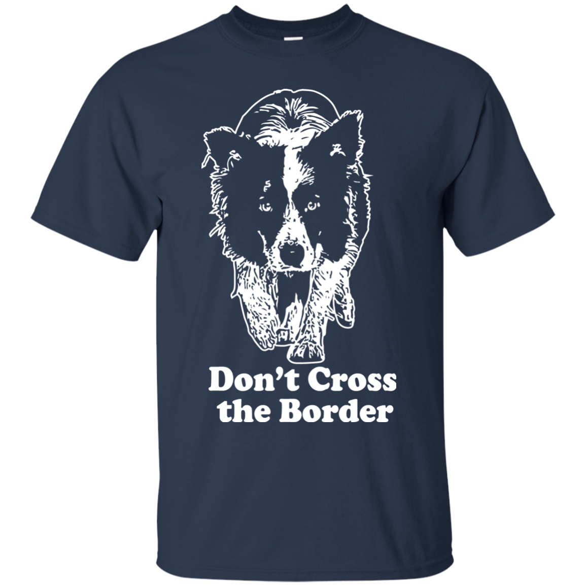 Do Not Cross The Border T-Shirt