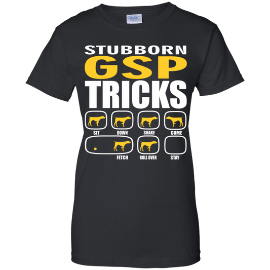 Stubborn GSP Tricks Ladies' T-Shirt