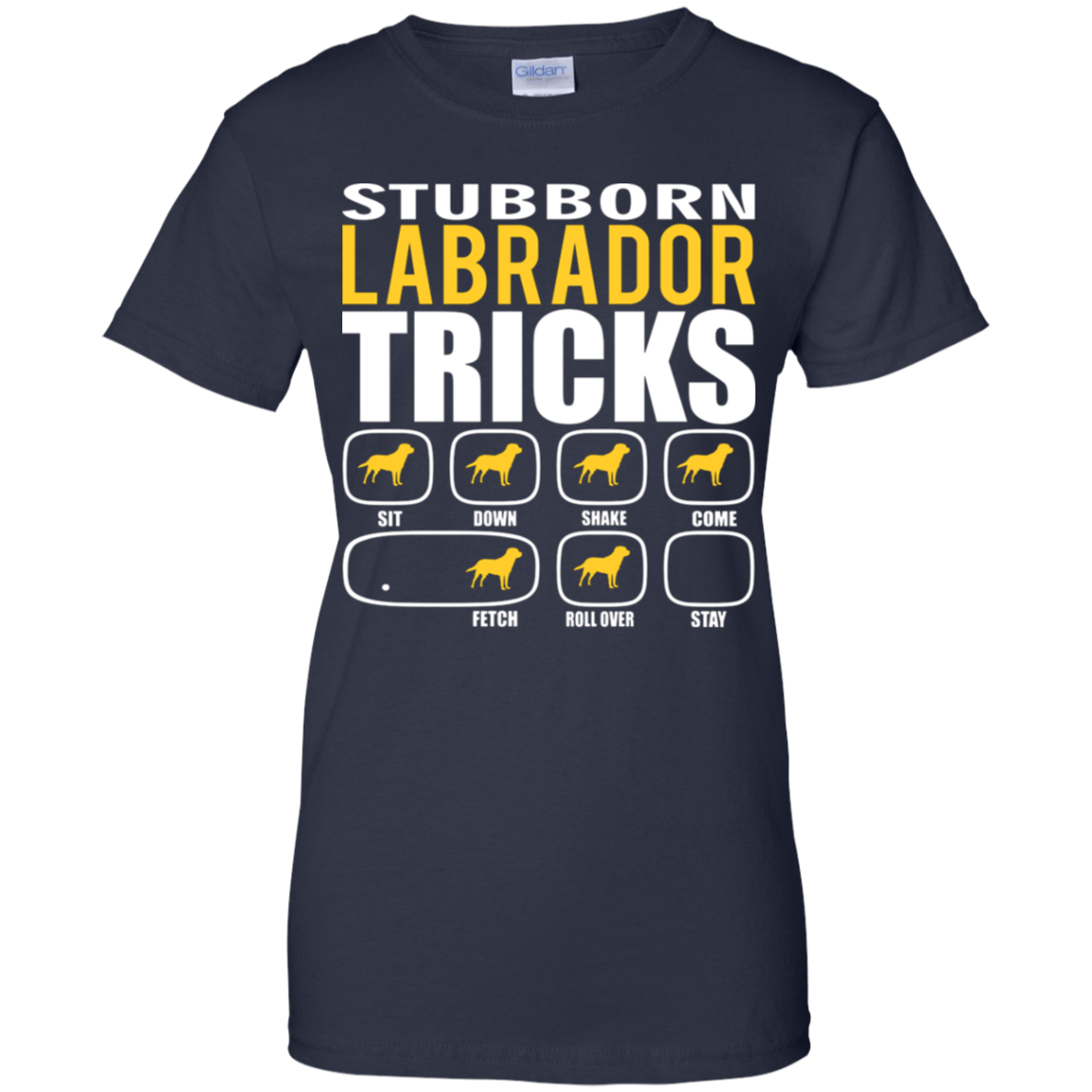 Stubborn Labrador Retriever Tricks Ladies' T-Shirt