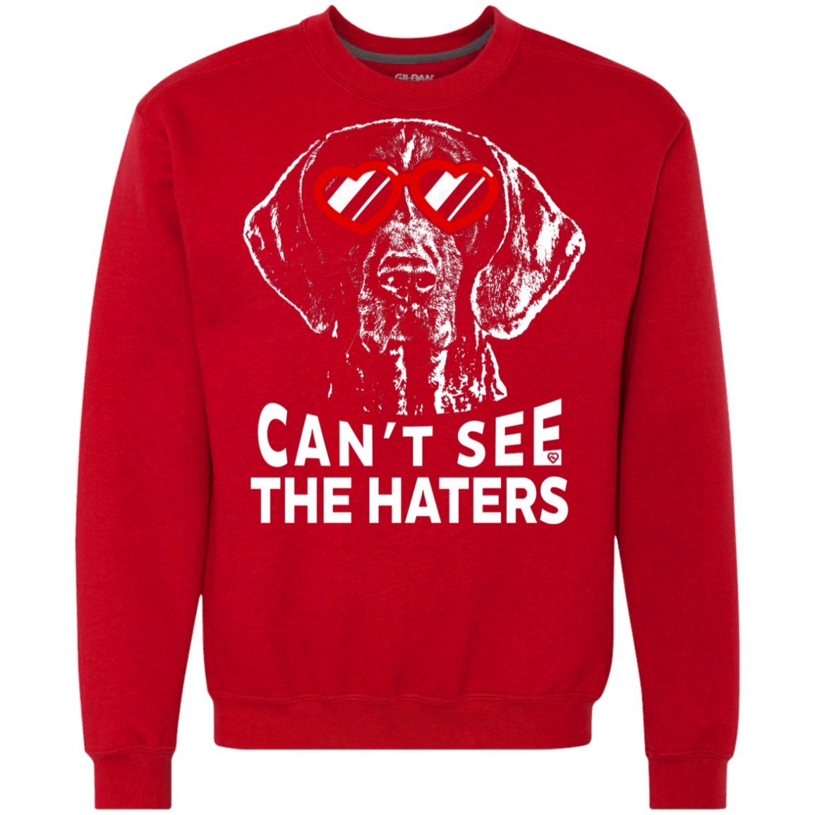 Can't see the haters german shorthaired pointer Sweatshirt