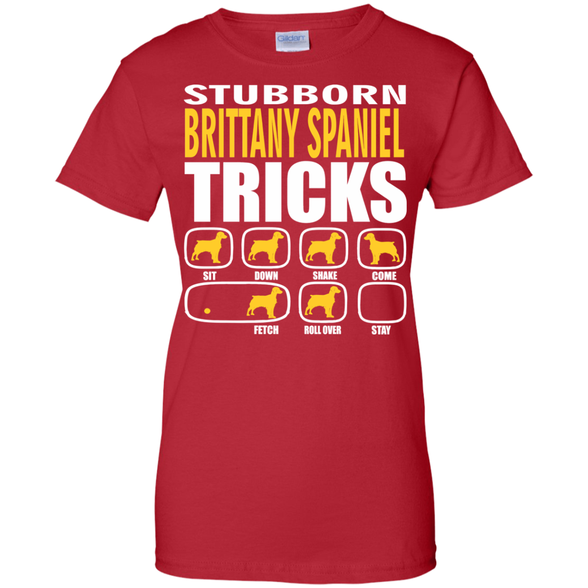 Stubborn Brittany Spaniel Tricks Ladies' T-Shirt