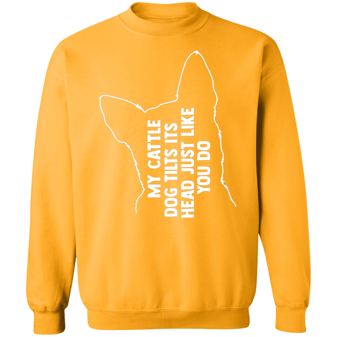 Cattle dog tilt Sweatshirt