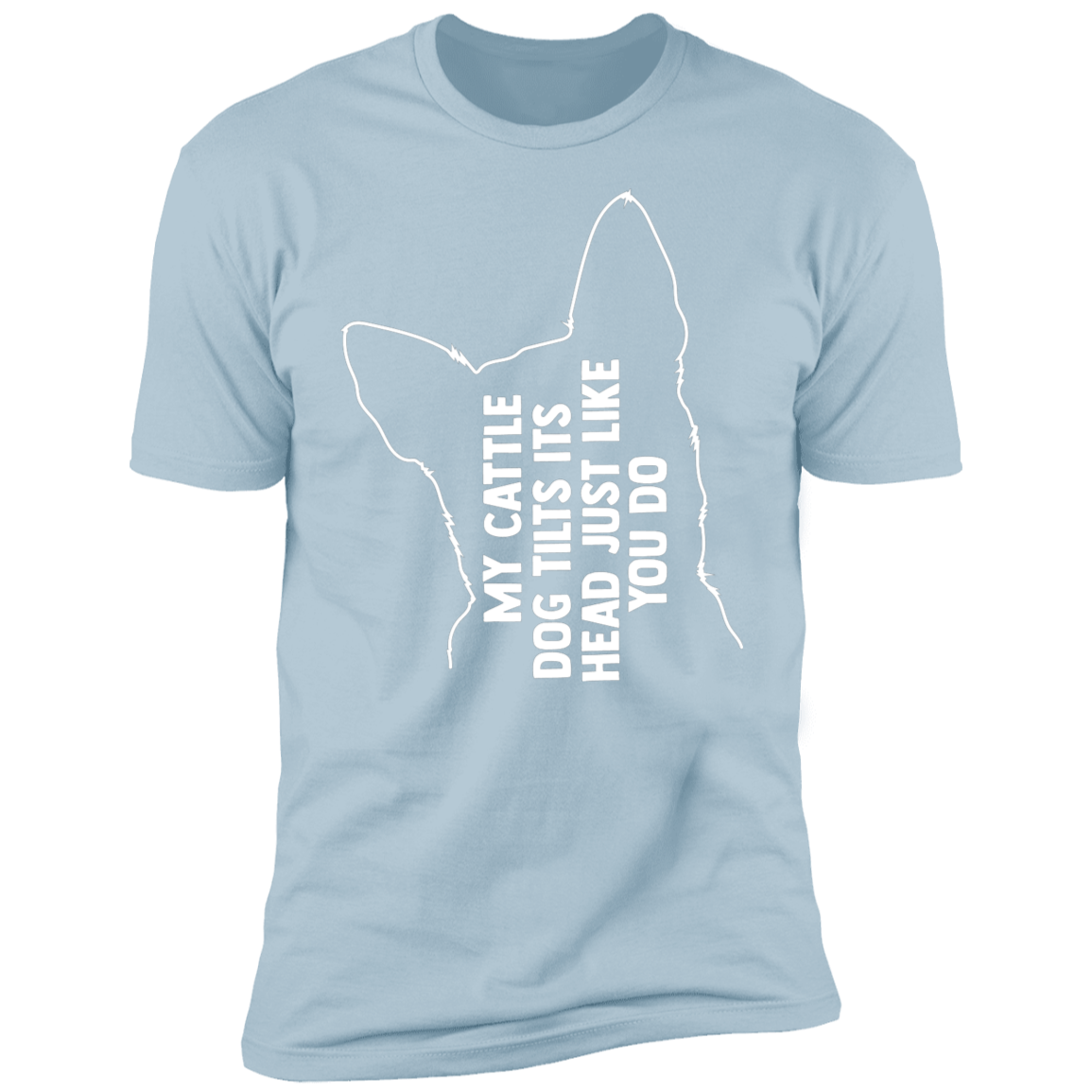 Cattle Dog Head Tilt T-Shirt