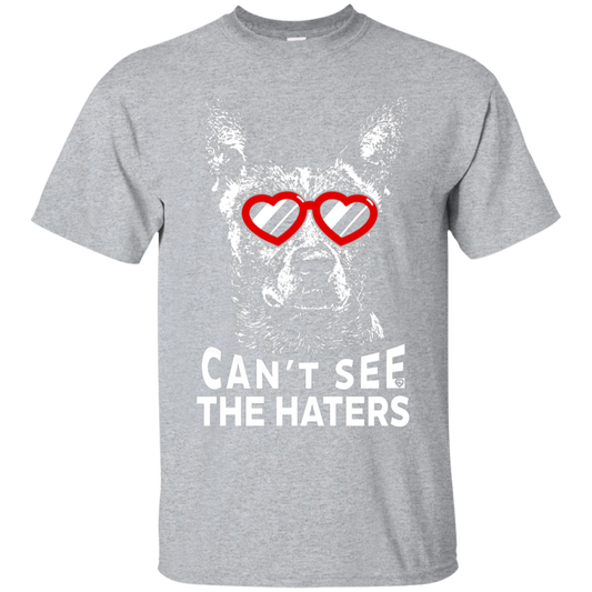 Cattle Dog Can't See The Haters T-Shirt