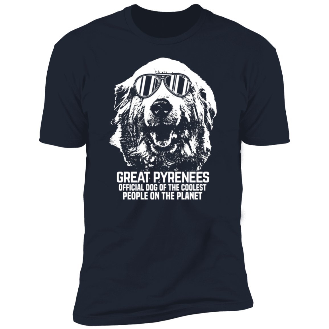 Great Pyrenees Official dog of the coolest people on the planet T-Shirt