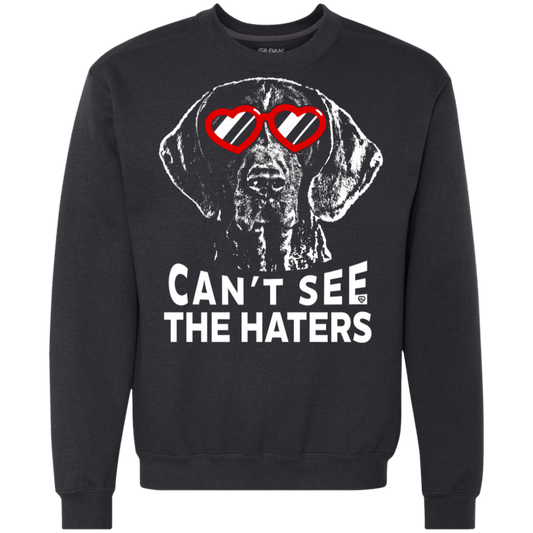 Can't see the haters german shorthaired pointer Sweatshirt