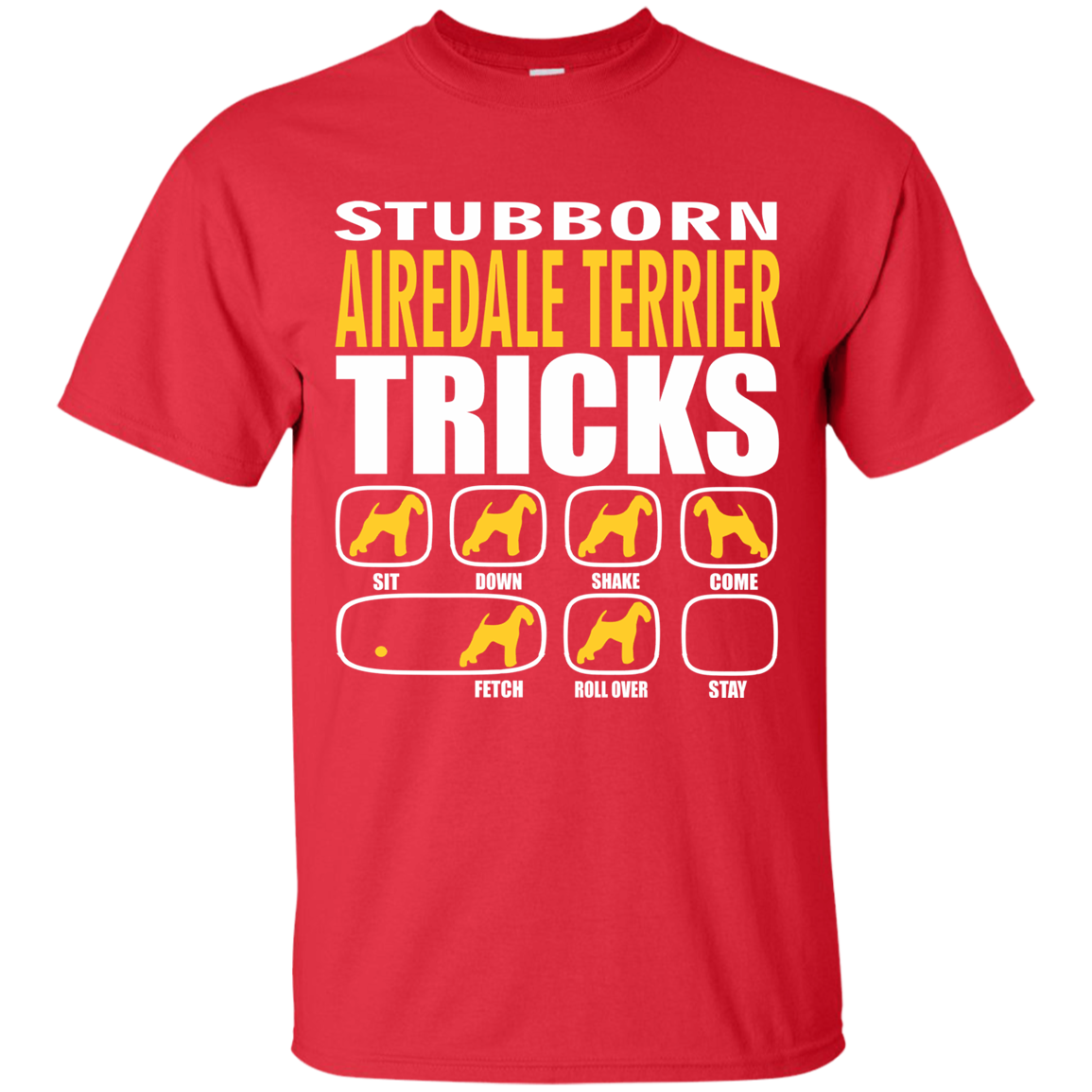 Stubborn Airedale Terrier Tricks Unisex T-Shirt