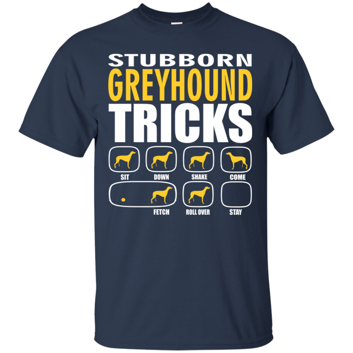 Stubborn Greyhound Tricks Unisex T-Shirt