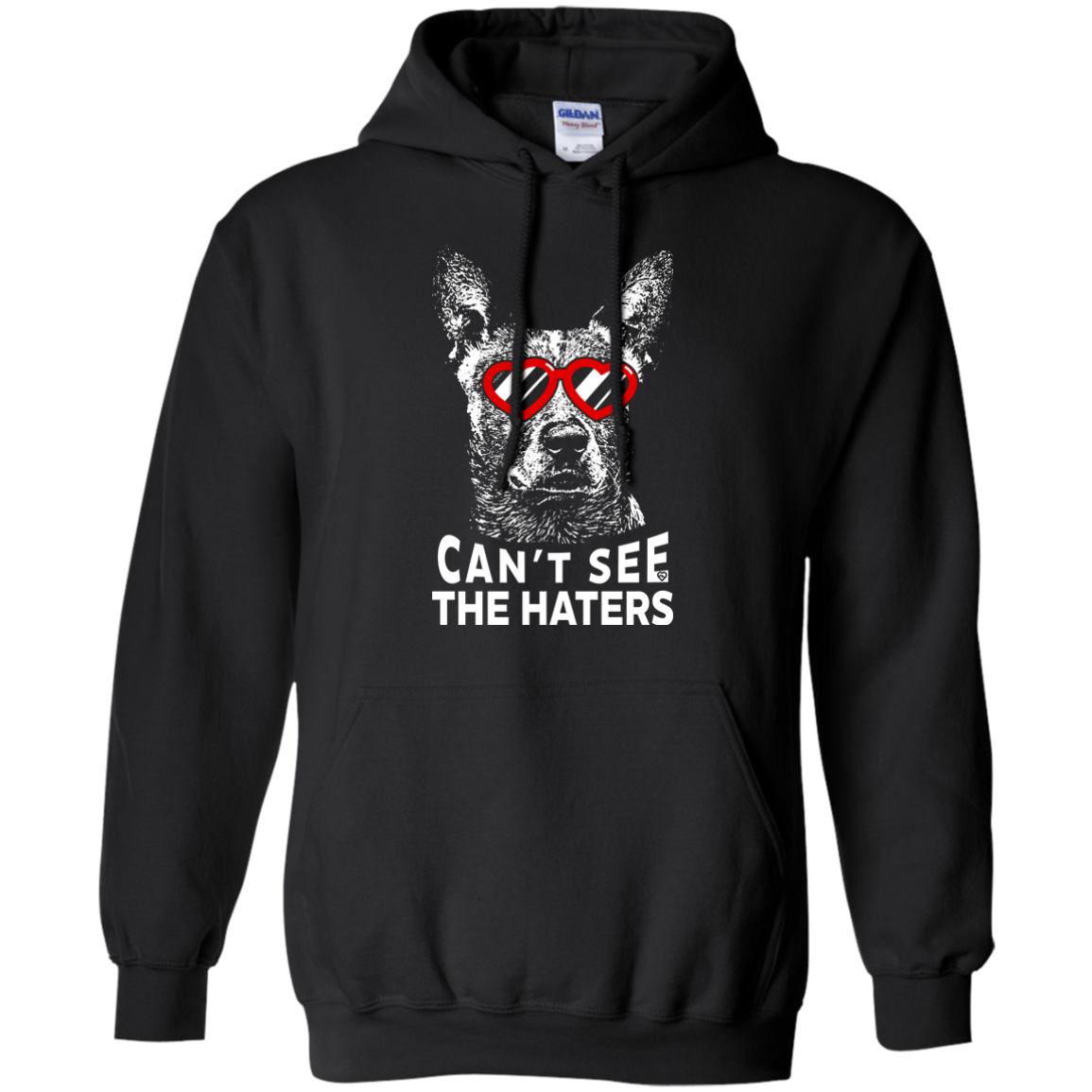 Cattle Dog can't see the haters T-Shirt Hoodie