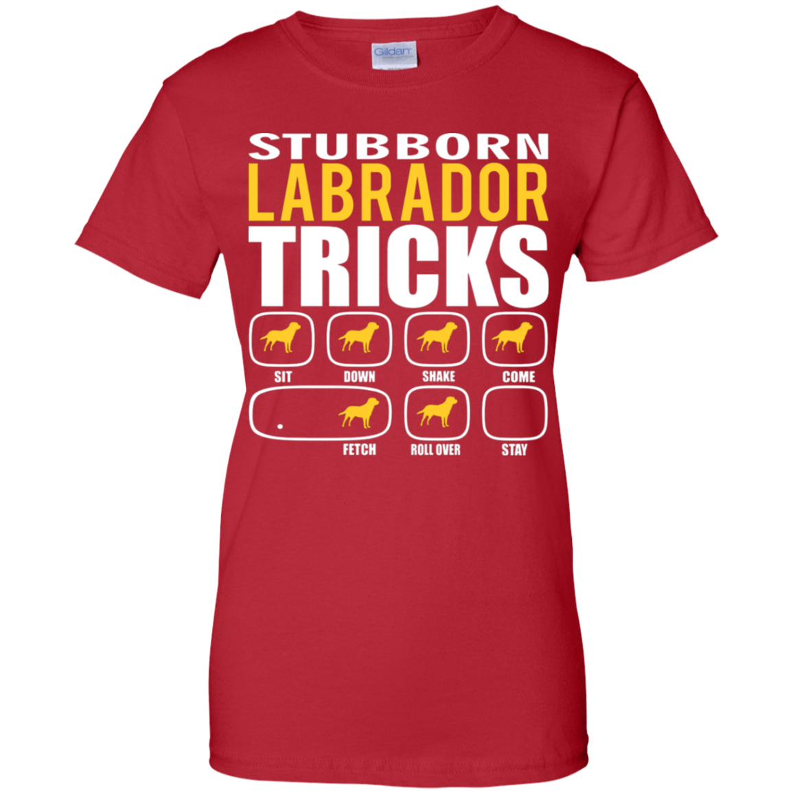 Stubborn Labrador Retriever Tricks Ladies' T-Shirt