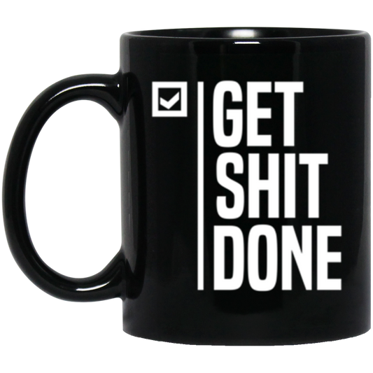 Get Shit Done 11 oz. Black Mug