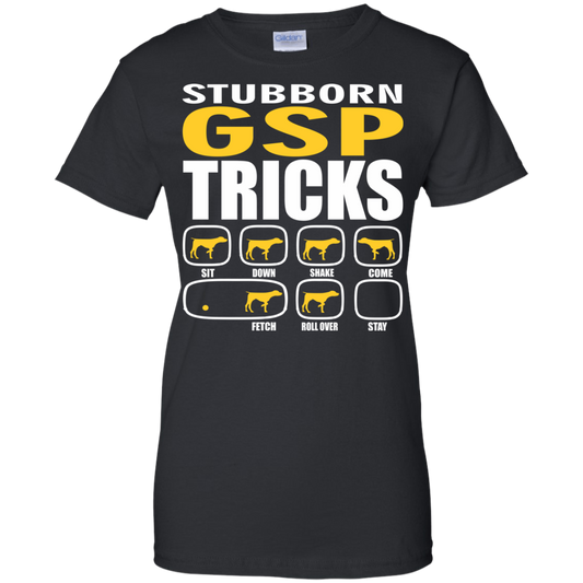 Stubborn GSP Tricks Ladies' T-Shirt