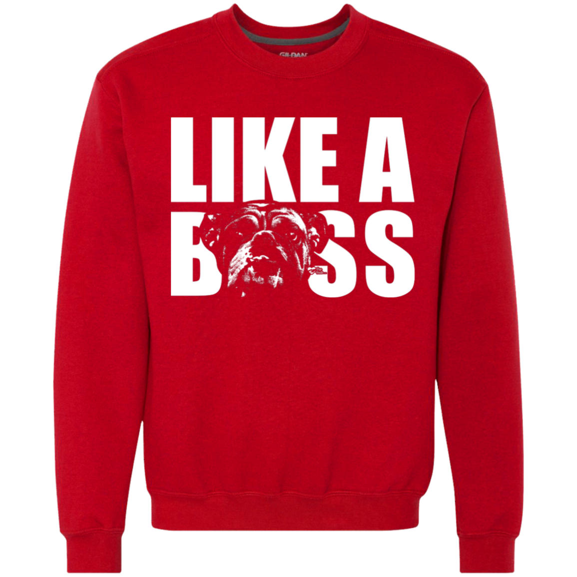 Like a boss english bulldog Sweatshirt