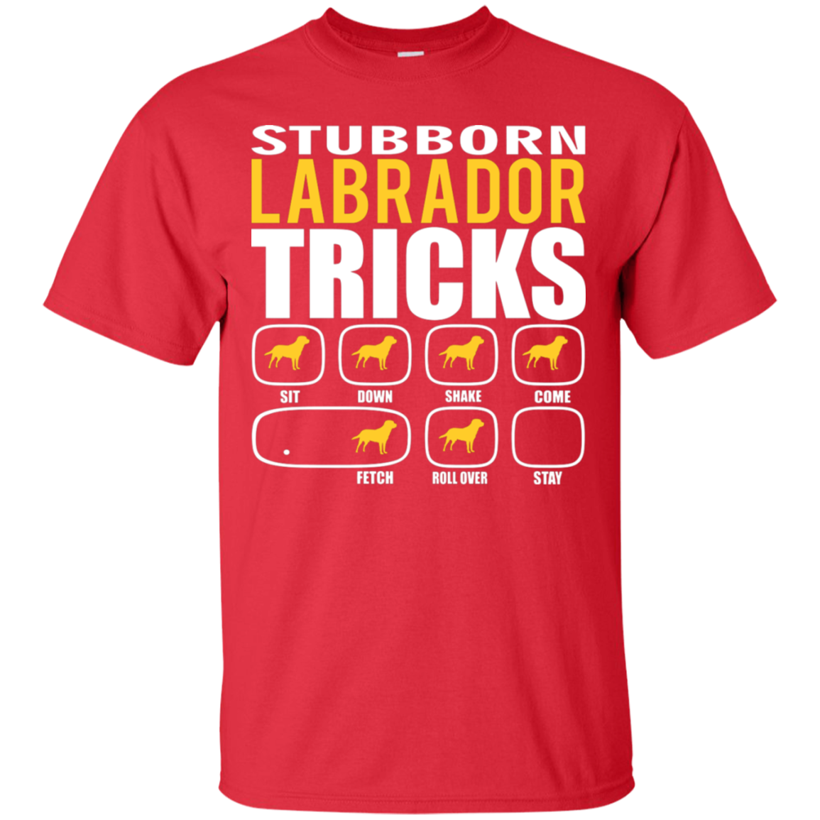Stubborn Labrador Retriever Tricks Unisex T-Shirt