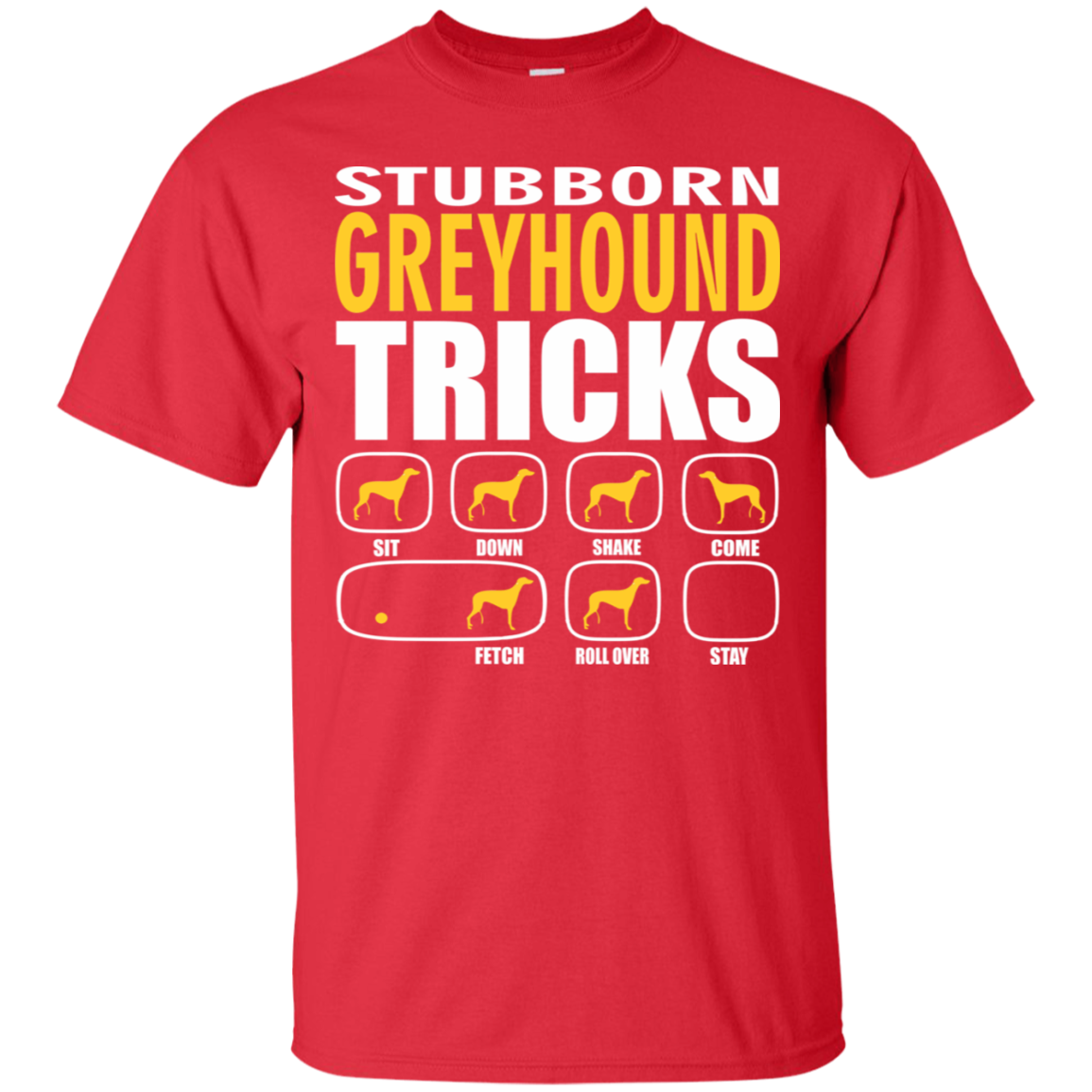 Stubborn Greyhound Tricks Unisex T-Shirt