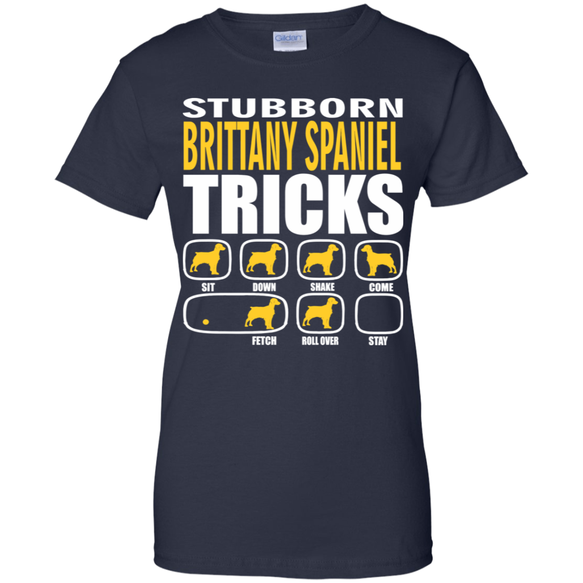 Stubborn Brittany Spaniel Tricks Ladies' T-Shirt