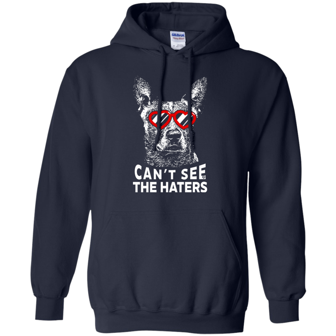 Cattle Dog can't see the haters T-Shirt Hoodie