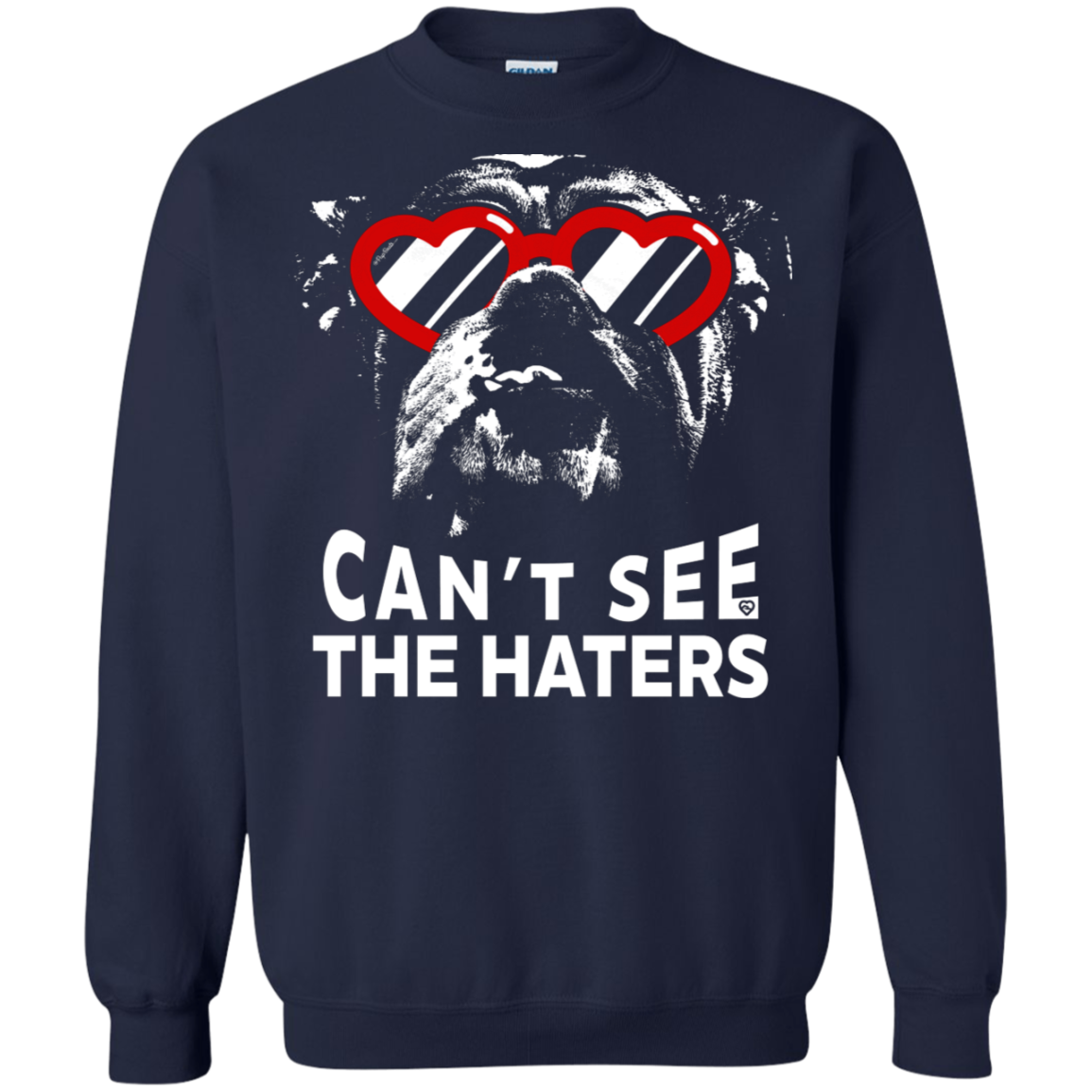 English Bulldog Can't See The Haters Sweatshirt