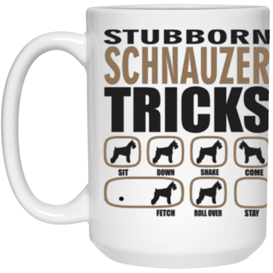 Stubborn Schnauzer 15 Oz White Mug