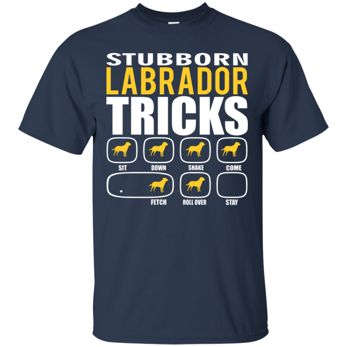 Stubborn Labrador Retriever Tricks Unisex T-Shirt