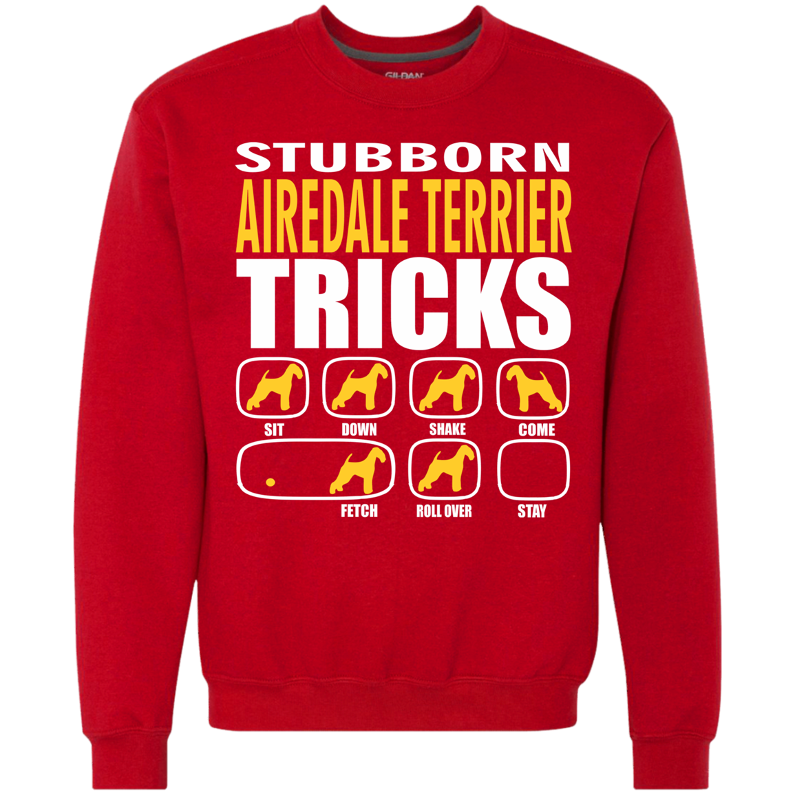 Stubborn Airedale Terrier Tricks Sweatshirt