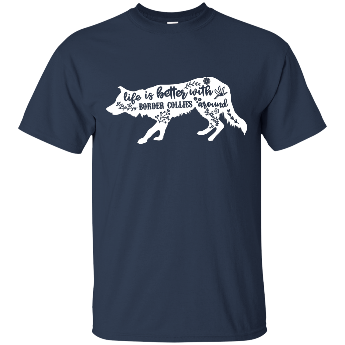Life Is Better With Border Collies Around Unisex T-Shirt