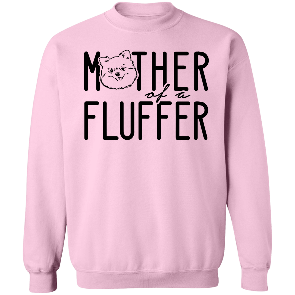 Pomeranian Mother of a Fluffer Sweatshirt