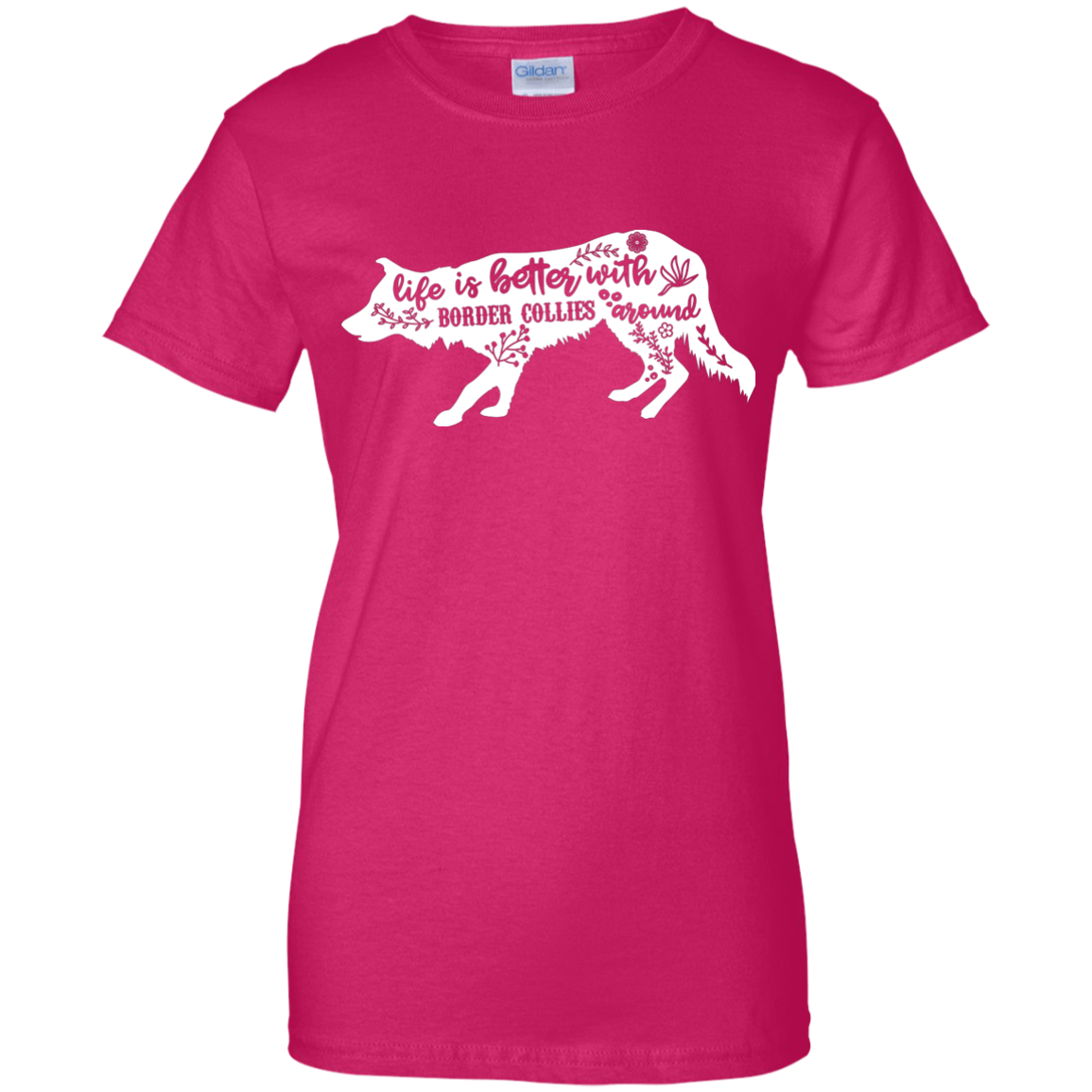 Life Is Better With Border Collies Around Ladies' 100% T-Shirt