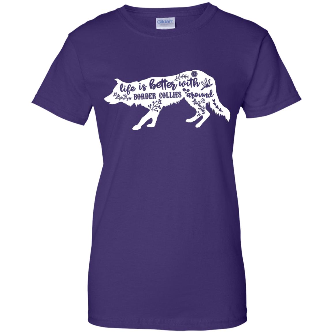 Life Is Better With Border Collies Around Ladies' 100% T-Shirt