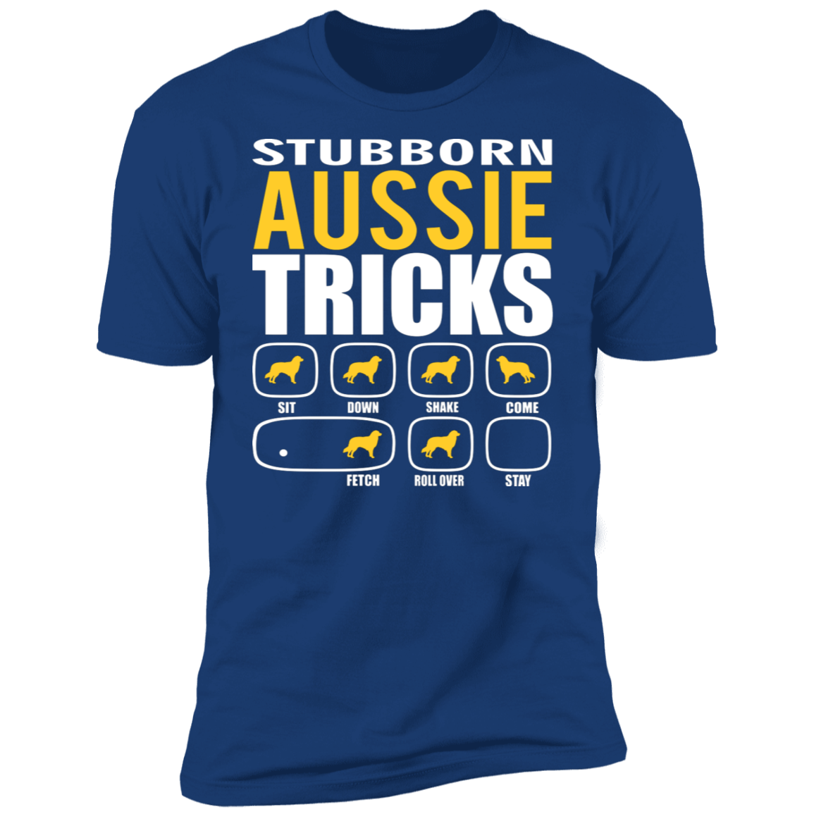 Stubborn Aussie Tricks T-Shirt