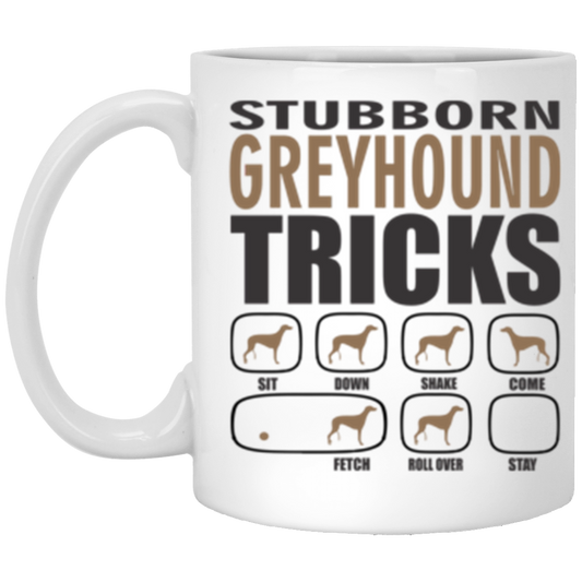 Stubborn Greyhound Tricks 11 oz. White Mug