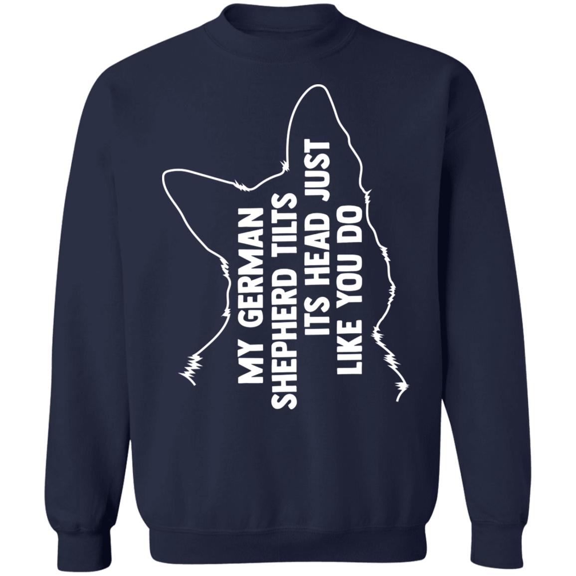 German Shepherd Tilt Head Sweatshirt