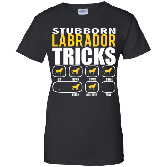 Stubborn Labrador Retriever Tricks Ladies' T-Shirt