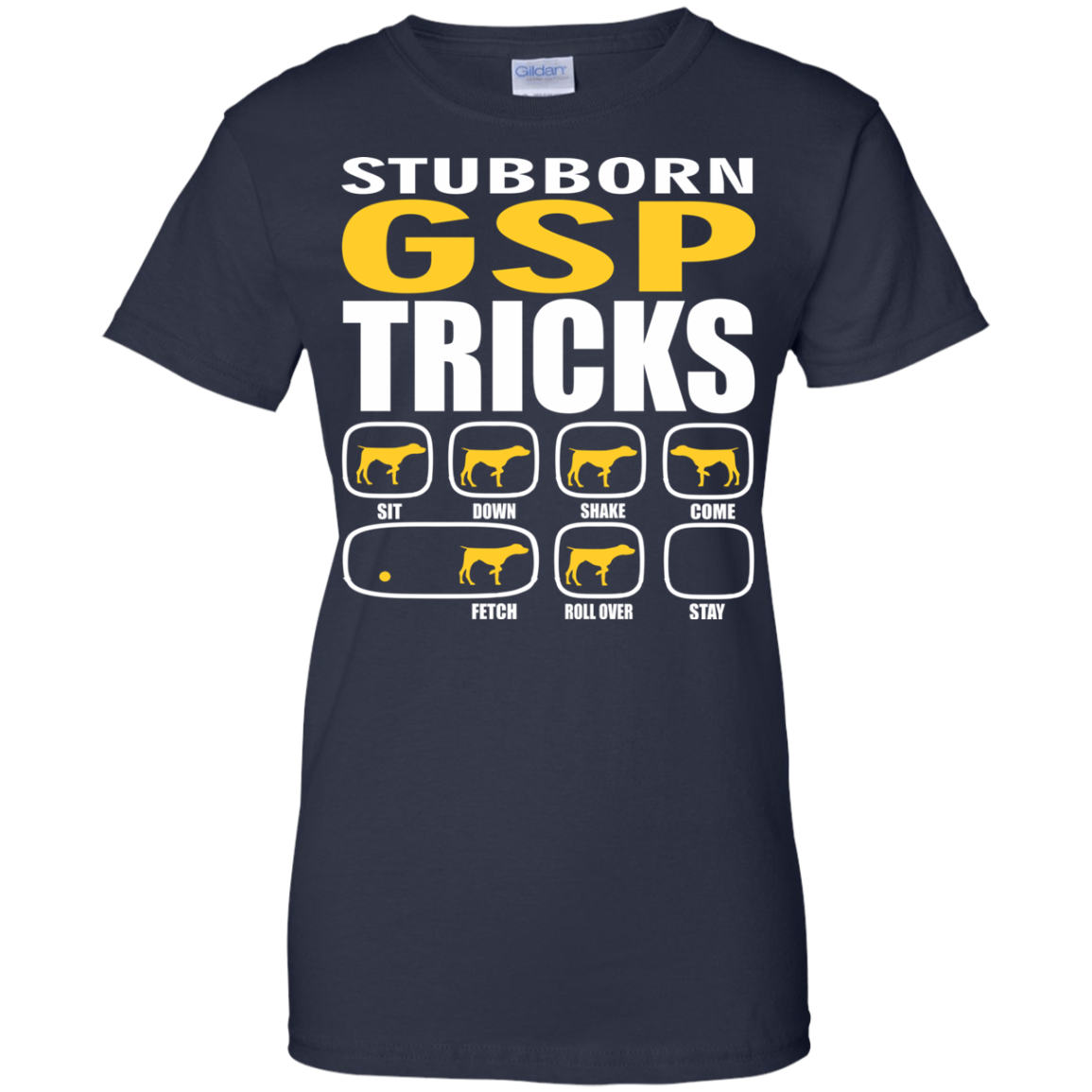 Stubborn GSP Tricks Ladies' T-Shirt