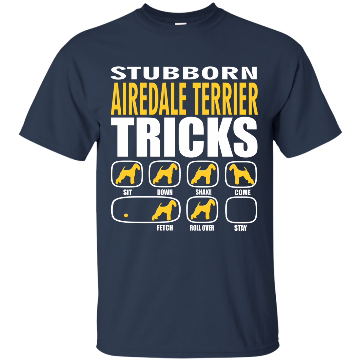 Stubborn Airedale Terrier Tricks Unisex T-Shirt