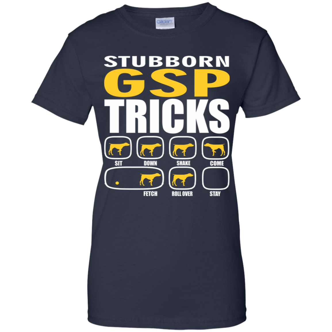 Stubborn GSP Tricks Ladies' T-Shirt