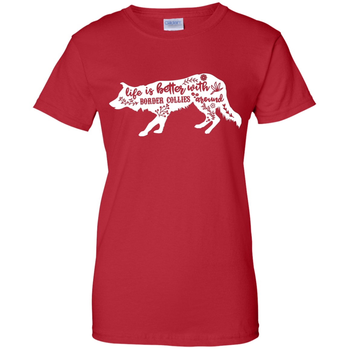Life Is Better With Border Collies Around Ladies' 100% T-Shirt